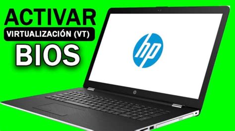 Cómo habilitar la virtualización VT en computadoras y portátiles de