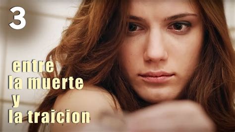 Entre la muerte y la traición Película completa Parte 3 Película