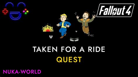 Taken For A Ride Quest Guide Fallout 4 Nuka World Youtube