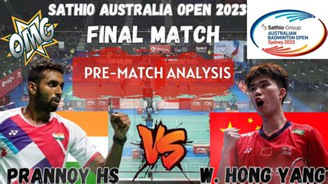 Prannoy Hs Vs Weng Hong Yang Sathio Australia Open Final Head To