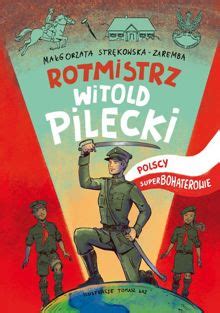 Rotmistrz Witold Pilecki Książki Dla dzieci Szkoły Dla dzieci