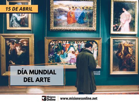 Por Qu Se Celebra Hoy El D A Mundial Del Arte Misionesonline