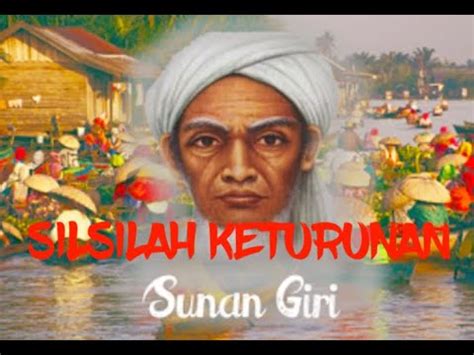 Silsilah Keturunan Sunan Giri Wali Songo Part 1 YouTube