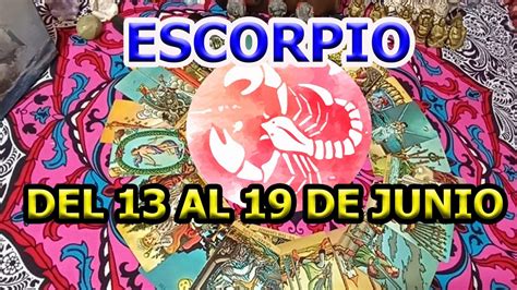 Escorpio Hor Scopo Semanal Del Al De Junio Del Youtube