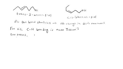 Solved The Infrared Spectra Of Cis And Trans Hexen Ol Follow