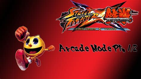 Street Fighter X Tekken Arcade Mode Pac Man Pt 12 Youtube