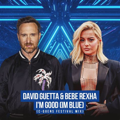 David Guetta Bebe Rexha I M Good Blue C Quens Festival Mix By C