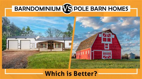 Metal Barndominiums Vs Pole Barn Homes Which Is Better