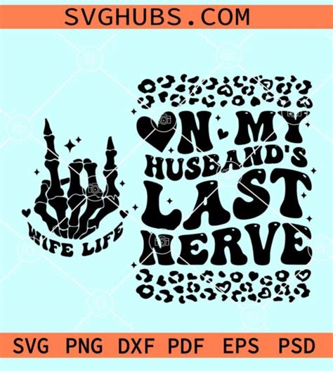 On My Husband S Last Nerve Svg Last Nerve Svg