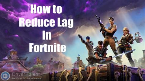 How To Reduce Lag In Fortnite Driver Talent