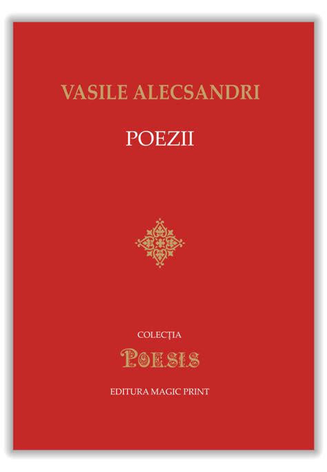 Poezii Vasile Alecsandri Mgp Magic Print Tipografie Si Editura