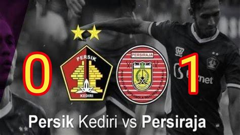 PERSIK KEDIRI VS PERSIRAJA BANDA ACEH YouTube