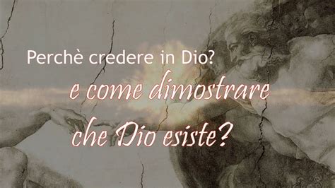 Perché credere in Dio e come dimostrare che Egli esiste meditazione