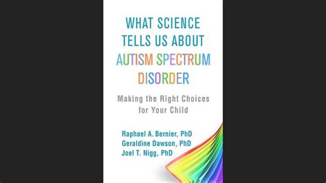 What Science Tells Us About Autism Spectrum Disorder Making The Right