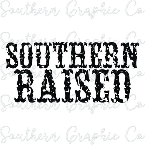 Southern Raised Svg Png Southern Distressed Svg Western Svg Etsy