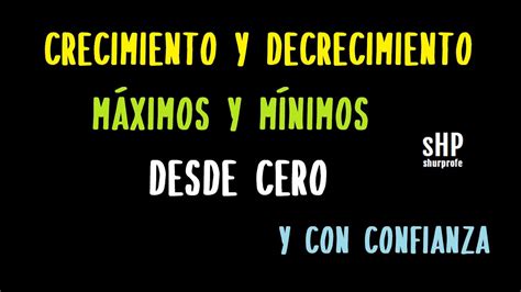 📌 Crecimiento Y Decrecimiento MÁximos Y MÍnimos Desde Cero Funciones Matematicas Youtube