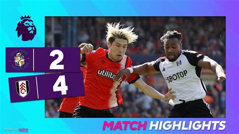 EPL Highlights Luton 2 4 Fulham Astro SuperSport YouTube