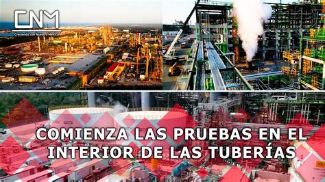 Refiner A Olmeca Comienza Las Pruebas Operativas En El Interior De Las