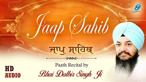 Nitnem Sahib Full Path Jaap Sahib Full Path Bhai Dalbir Singh Ji