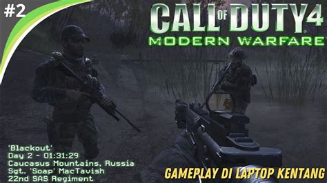 Call Of Duty Modern Warfare Gameplay Di Laptop Kentang Best