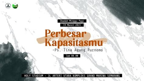 PERBESAR KAPASITASMU Ibadah Minggu Pagi 19 Maret 2023 Ps Tina