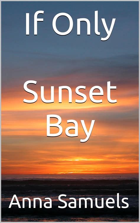 If Only Sunset Bay Ebook Samuels Anna Kindle Store