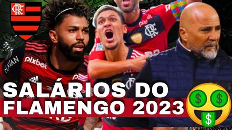 ⚽salÁrios Dos Jogadores Do Flamengo 2023os 10 Maiores Salários Do