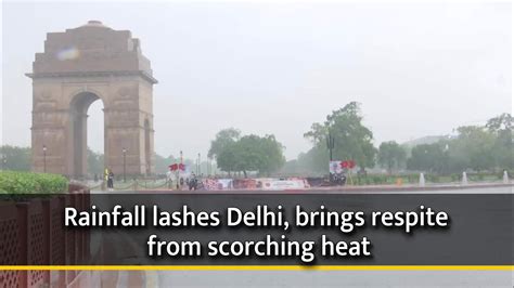 Rainfall Lashes Delhi Brigs Respite From Scorching Heat