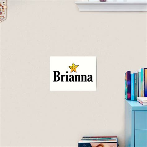 Brianna My Name Is Brianna Art Print By Projectx23 Redbubble