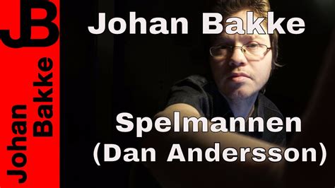 Johan Bakke Spelmannen Dan Andersson YouTube