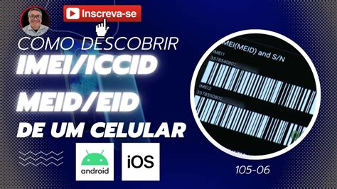 Como Descobrir O Imei Iccid Meid Eid De Um Celular Youtube