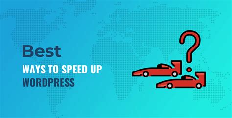 Ways To Speed Up Wordpress Performance