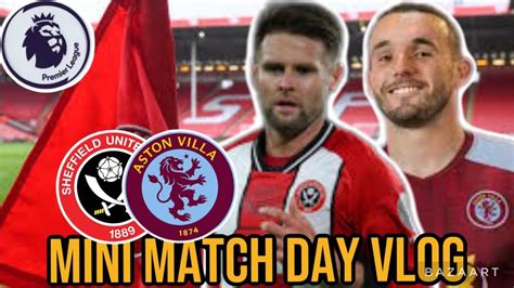 Premier League Match Day Vlog Sheffield United 0 5 Aston Villa YouTube