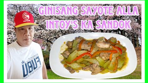 Ginisang Sayote Alla Intoys Ka Sandok Youtube