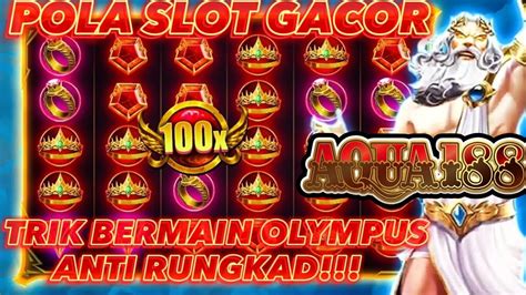 TRIK SLOT GACOR HARI INI TRIK POLA GACOR OLYMPUS HARI INI TRIK SLOT