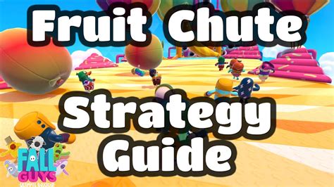 Fruit Chute Strategy Guide Fall Guys Youtube