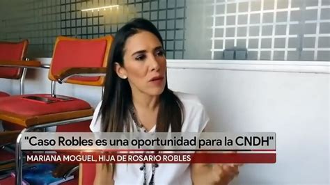 Hija De Rosario Robles Pide A Cndh Ser Imparcial En Su Caso Grupo Milenio