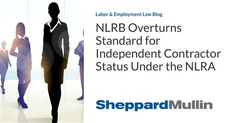 Nlrb Overturns Standard For Independent Contractor Status Under The