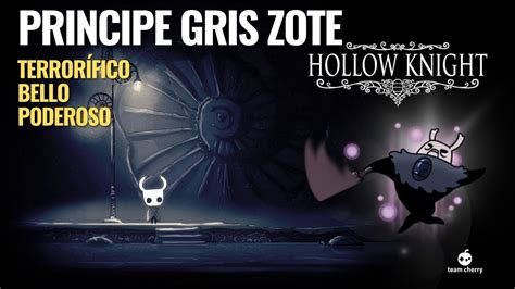 Terror Fico Bello Poderoso Pr Ncipe Gris Zote Hollow Knight Youtube