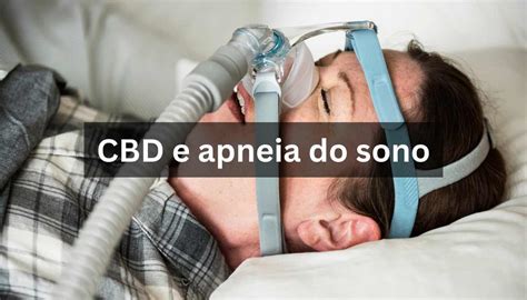 CBD e apneia do sono O que você precisa saber