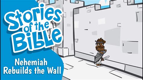 Nehemiah Rebuilds The Wall Stories Of The Bible Youtube