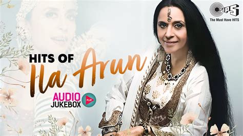 Hits Of Ila Arun Audio Jukebox Birthday Special Songs Of Ila Arun