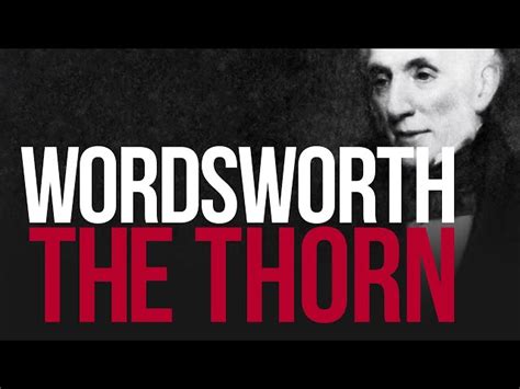 The Thorn By William Wordsworth A Poem Free William Wordsworth