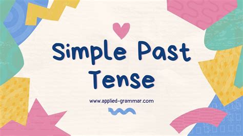 Simple Past Tense: Everything You Need to Know