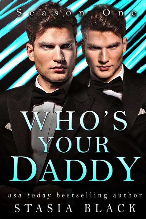 Whos Your Daddy Season One Whos Your Daddy 1 By Stasia Black