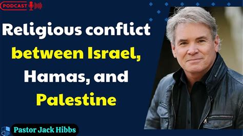 Pastor Jack Hibbs 2024 Religious Conflict Between Israel Hamas And