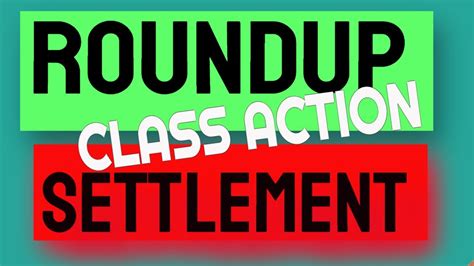 Roundup Class Action Settlement Youtube