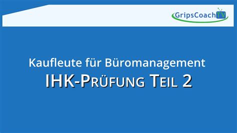 IHK Prüfung Teil 2 Kaufmann Kauffrau für Büromanagement Zaronews