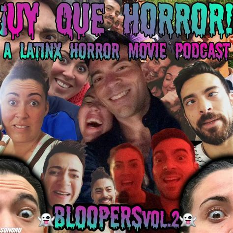 ¡BLOOPERS! Vol. 2 – ¡UY QUE HORROR! A Latinx Horror Movie Podcast ...