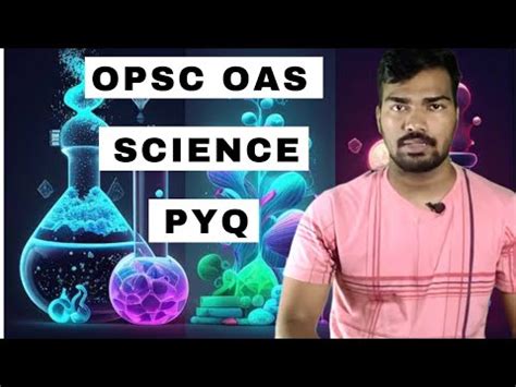 Opsc Ocs Gs Paper Science Previous Year Question Opsc Oas